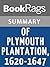 Summary & Study Guide Of Plymouth Plantation, 1620-1647 by William Bradford