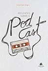 Reflexões sobre o podcast by Leo Lopes