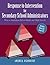 The Response to Intervention for Secondary School Administrators: How to Implement RtI in Middle and High Schools