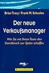 Der neue Verkaufsmanager. Wie Sie mit Ihrem Team den Durchbruch zur Spitze schaffen. Der neue Verkaufsmanager. Wie Sie mit Ihrem Team den Durchbruch zur Spitze schaffen.