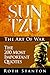 Sun Tzu: The Art Of War - The 200 Most Important Quotes: All Warfare Is Based On Deception