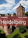 Top Sights Travel Guide: Heidelberg (Top Sights Travel Guides Book 97)