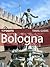 Top Sights Travel Guide: Bologna (Top Sights Travel Guides)