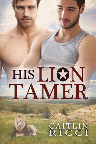 His Lion Tamer (Taming the Lion Tamer, #1-2)