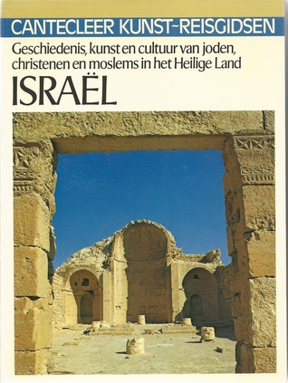 Israël : geschiedenis, kunst en cultuur van joden, christenen en moslems in het Heilige Land