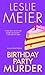 Birthday Party Murder (A Lucy Stone Mystery, #9) by Leslie Meier