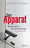 Der Apparat: Meine Jahre Bei Scientology; Ein Erfahrungsbericht Der Apparat: Meine Jahre Bei Scientology; Ein Erfahrungsbericht