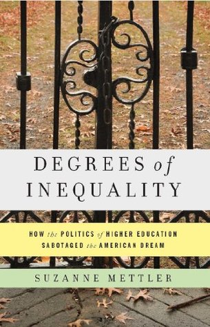 Degrees of Inequality: How the Politics of Higher Education Sabotaged the American Dream (Kindle Edition)