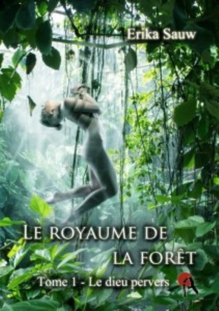 Le dieu pervers (Le royaume de la forêt #1)