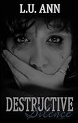 Destructive Silence: Based on a True Story