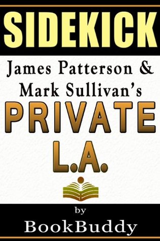 Private LA: by James Patterson and Mark Sullivan -- Sidekick (Kindle Edition)