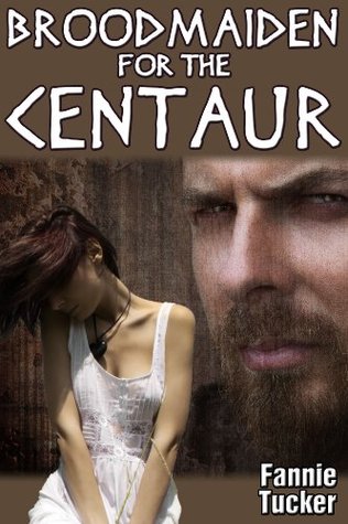 Broodmaiden for the Centaur (Kindle Edition)