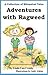 Adventures with Ragweed: A Collection of Whimsical Tales