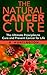 Cancer Cure :Natural Anti C...