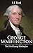 George Washington - The Life of George Washington