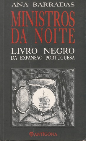 Ministros da Noite: Livro Negro da Expansão Portuguesa