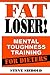 Fat Loser! by Steve Siebold
