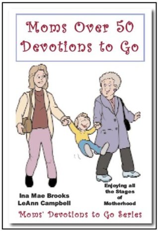 Moms over 50 Devotions to Go (Kindle Edition)