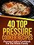 40 Top Pressure Cooker Reci...