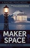 Maker Space (Rachel Peng, #2)
