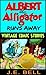 Albert the Alligator Runs Away