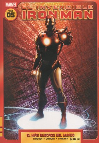 El invencible Iron Man tomo 05: El más buscado del mundo, 3 de 4 (El invencible Iron Man, #5)