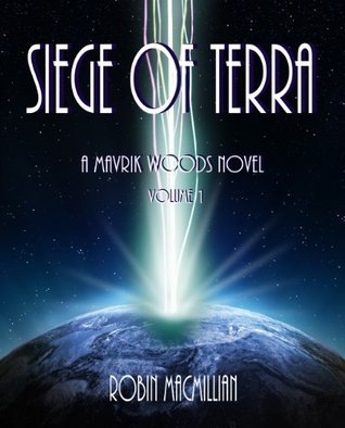Siege of Terra (The Mavrik Woods Series Book 1)