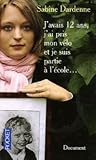 J'avais 12 ans, j'ai pris mon vélo et je suis partie à l'écol... by Sabine Dardenne J'avais 12 ans, j'ai pris mon vélo et je suis partie à l'écol... by Sabine Dardenne