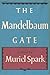 The Mandelbaum Gate by Muriel Spark The Mandelbaum Gate by Muriel Spark