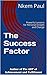 The Success Factor: Powerful Lessons for Personal Growth and Change