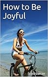 How to Be Joyful