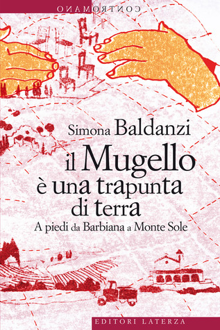 Il Mugello è una trapunta di terra. A piedi da Barbiana a Monte Sole