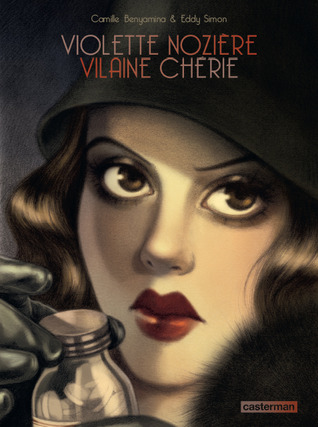Violette Nozière. Vilaine chérie (Hardcover)