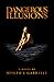 Dangerous Illusions