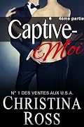 Captive-Moi (Vol. 4): Une Romance Milliardaire
