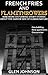 French Fries and Flamethrowers. Nine More Disturbing Short Stories About the Darker Side of Human Nature. (Human Nature Series. Book 3)