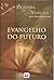 Evangelho do Futuro by Bezerra de Menezes