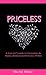 Priceless - A Teen Girl's Guide to Uncovering the Beauty, Bol... by Nicole Steele Priceless - A Teen Girl's Guide to Uncovering the Beauty, Bol... by Nicole Steele