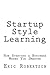 Startup Style Learning: How...