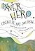 Inner Hero Creative Art Journal: Mixed Media Messages to Silence Your Inner Critic