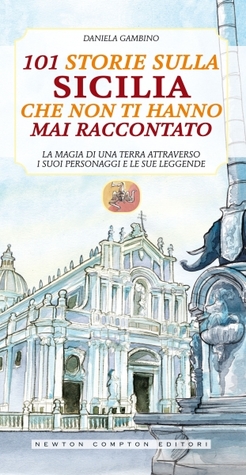 101 storie sulla Sicilia che non ti hanno mai raccontato