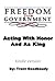Freedom from Government; Acting With Honor And As King