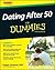 Dating After 50 For Dummies