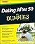 Dating After 50 For Dummies