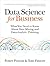 Data Science for Business: What you need to know about data mining and data-analytic thinking