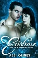 Existence Existence 1 By Abbi Glines