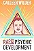 Rapid Psychic Development: Dramatically Expand Your Natural Intuition, ESP & Psychic Abilities Quickly!