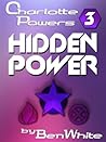 Hidden Power (Charlotte Powers, #3)