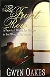 The Front Row (A Practical Guide for Women in Fulfilling Life's Ministry) The Front Row (A Practical Guide for Women in Fulfilling Life's Ministry)