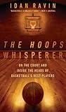 Book cover for The Hoops Whisperer: On the Court and Inside the Heads of Basketball's Best Players